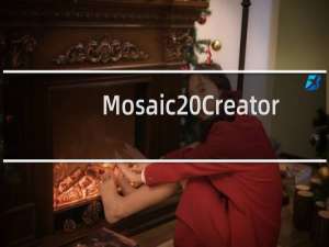 【Mosaic Creator】免费Mosaic Creator软件下载