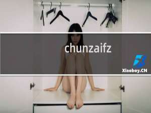 chunzaifz.com客户打不开