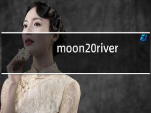 moon river