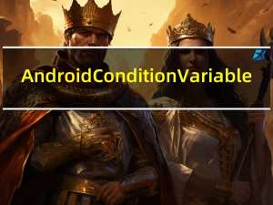 Android ConditionVariable
