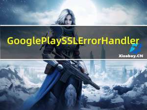 GooglePlay SSL Error Handler