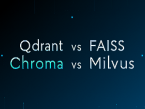 【向量数据库选型实战】FAISS vs Chroma vs Milvus vs Qdrant 全面对比_qdrant vs milvus