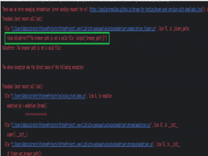 selenium中 ValueError(f“The browser path is not a valid file: {output[‘browser_path‘]}“)错误解决办法_valueerror: the browser path is not a valid file: