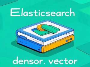 深入浅出 Elasticsearch 的 dense_vector 字段类型