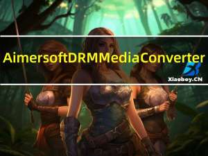 Aimersoft DRM Media Converter(DRM破解软件) V1.5.3.0 官方版（Aimersoft DRM Media Converter(DRM破解软件) V1.5.3.0 官方版功能简介）