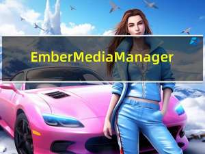 Ember Media Manager(本地视频管理软件) V1.4.8.0 官方版（Ember Media Manager(本地视频管理软件) V1.4.8.0 官方版功能简介）
