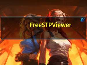 Free STP Viewer(STP格式文件查看器) V1.0 绿色汉化版（Free STP Viewer(STP格式文件查看器) V1.0 绿色汉化版功能简介）