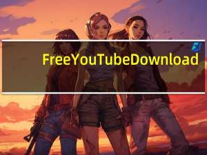Free YouTube Download(youtube视频下载软件) V3.2.49.1122 多语中文版（Free YouTube Download(youtube视频下载软件) V3.2.49.1122 多语中文版功能简介）