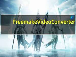 Freemake Video Converter(免费视频格式转换软件) V4.1.10 免费版（Freemake Video Converter(免费视频格式转换软件) V4.1.10 免费版功能简介）