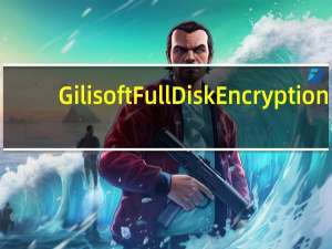 Gilisoft Full Disk Encryption(电脑硬盘加密工具) V4.1.0 官方最新版（Gilisoft Full Disk Encryption(电脑硬盘加密工具) V4.1.0 官方最新版功能简介）