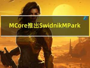 M Core推出Swidnik M Park