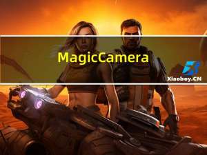 Magic Camera(视频特效制作软件) V8.8.3 官方最新版（Magic Camera(视频特效制作软件) V8.8.3 官方最新版功能简介）