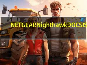 NETGEARNighthawkDOCSIS3.1高速电缆调制解调器