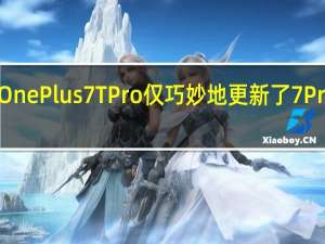 OnePlus 7T Pro仅巧妙地更新了7 Pro型号