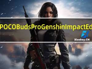 POCO Watch和POCO Buds Pro Genshin Impact Edition将于5月1日推出