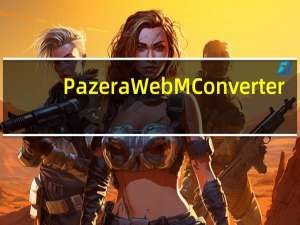 Pazera WebM Converter(WebM格式转换器) V1.0 官方版（Pazera WebM Converter(WebM格式转换器) V1.0 官方版功能简介）