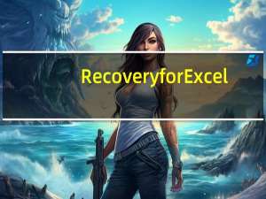 Recovery for Excel(excel文件损坏修复) V6.0 中文版（Recovery for Excel(excel文件损坏修复) V6.0 中文版功能简介）