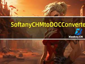 Softany CHM to DOC Converter(chm转doc软件) V3.03 官方最新版（Softany CHM to DOC Converter(chm转doc软件) V3.03 官方最新版功能简介）