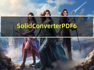 Solid Converter PDF 6（solid converter pdf v6）