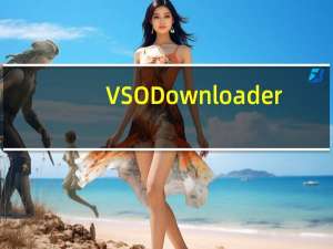 VSO Downloader(万能在线视频下载软件) V5.0.1.51 中文破解版（VSO Downloader(万能在线视频下载软件) V5.0.1.51 中文破解版功能简介）