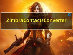 Zimbra Contacts Converter(Zimbra转换器) V3.0 官方版（Zimbra Contacts Converter(Zimbra转换器) V3.0 官方版功能简介）