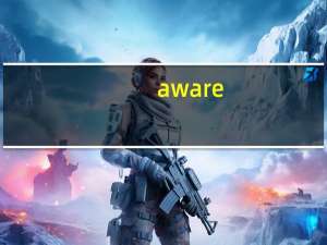 aware