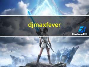 djmax fever（djmax fever）