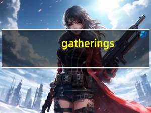 gatherings（gathering）