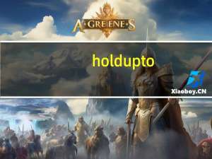 hold up to（hold up）