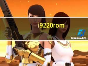 i9220 rom（i9220 rom）