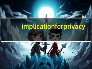 implication for privacy（implication）