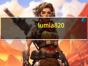 lumia 820（lumia 820）