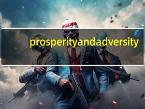 prosperity and adversity（prosperity）