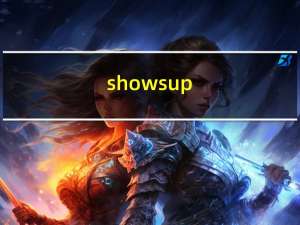 shows up（shows）