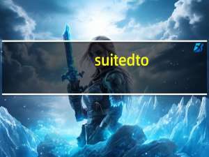 suited to（suite）