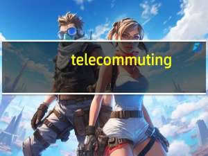 telecommuting（telecom）