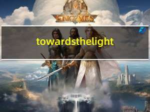 towards the light（towards）