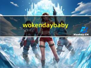 woken day baby（woken day）