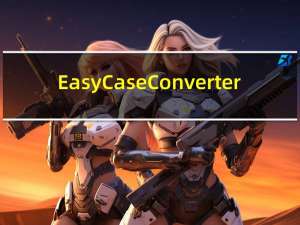 Easy Case Converter(英文大小写转换软件) 绿色免费版（Easy Case Converter(英文大小写转换软件) 绿色免费版功能简介）