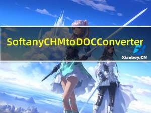 Softany CHM to DOC Converter(chm转doc软件) V3.03 官方最新版（Softany CHM to DOC Converter(chm转doc软件) V3.03 官方最新版功能简介）