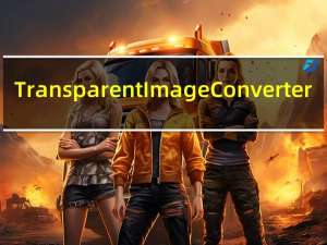 Transparent Image Converter(图片背景处理软件) V1.0 绿色版（Transparent Image Converter(图片背景处理软件) V1.0 绿色版功能简介）
