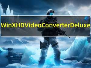 WinX HD Video Converter Deluxe(高清视频格式转换软件) V5.16 官方最新版（WinX HD Video Converter Deluxe(高清视频格式转换软件) V5.16 官方最新版功能简介）