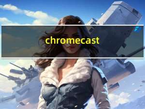 chromecast（chromecast）