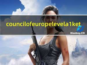 council of europe level a1 ket（COUNCIL OF EUROPE LEVEL A1）