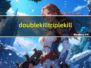 double kill triple kill