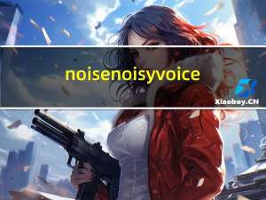 noise noisy voice
