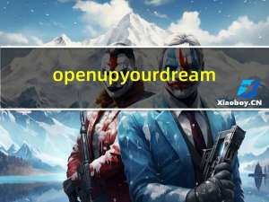 open up your dream（open up your dream）