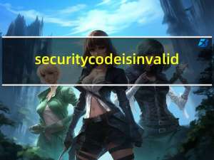 security code is invalid（security code）